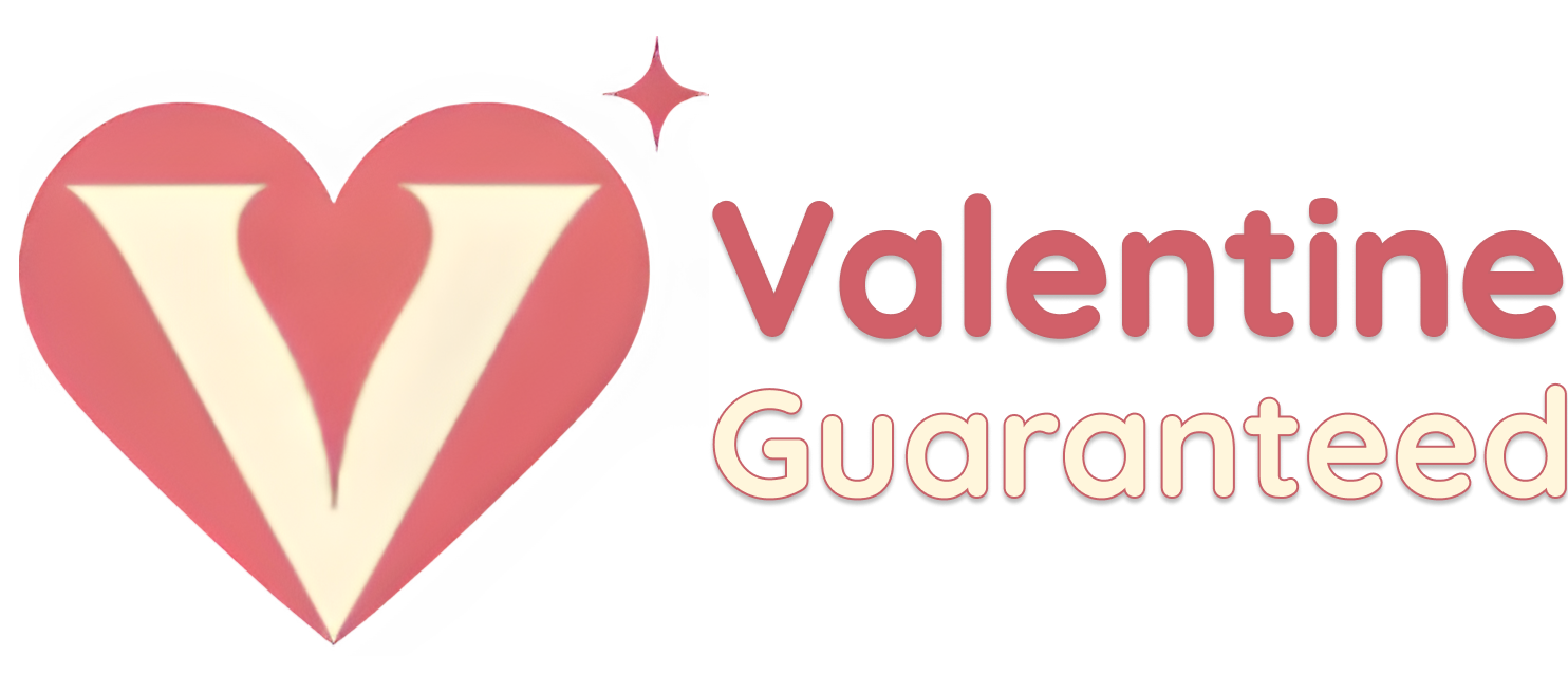 Valentine Guaranteed
